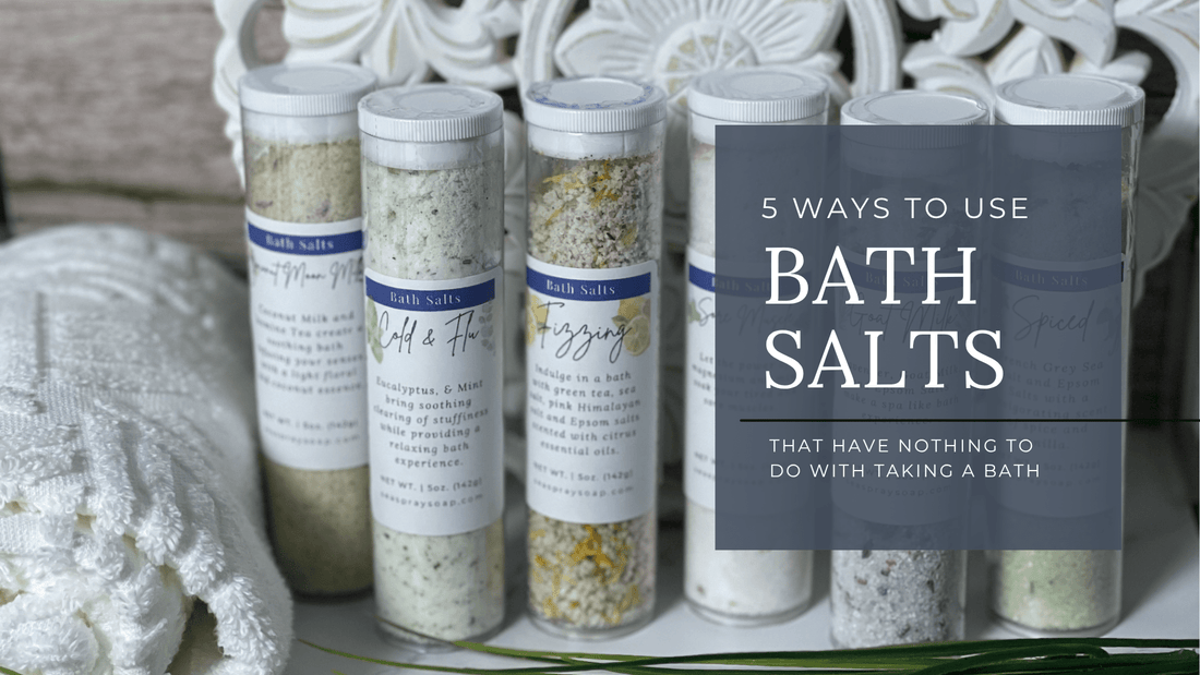 5 Ways to Use Bath Salts (That Have Nothing to Do With Taking a Bath) - Sea Spray Soap