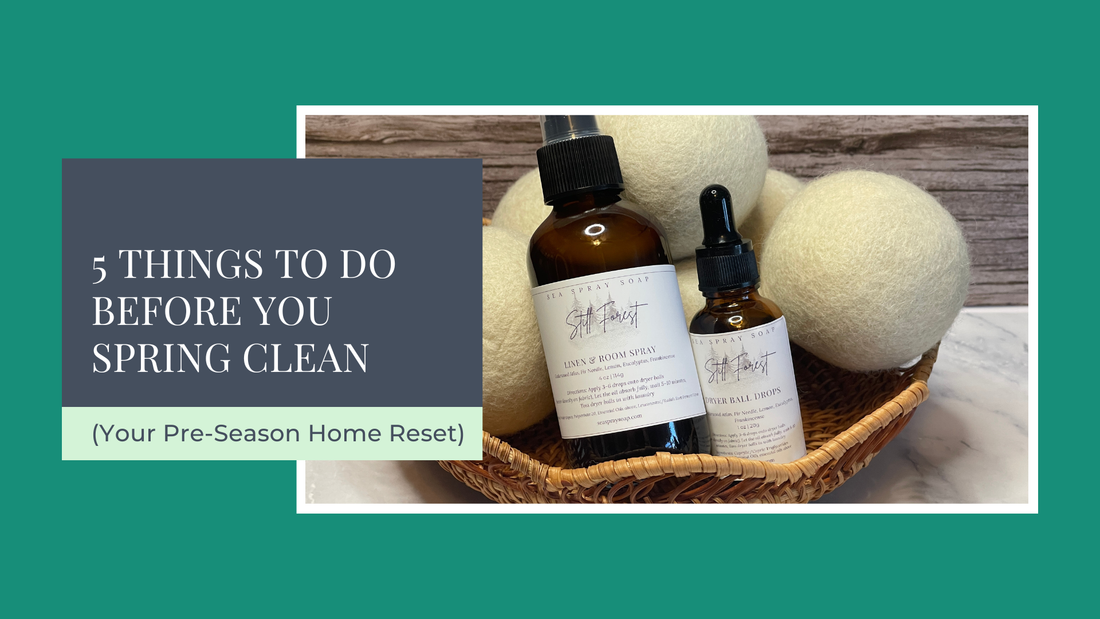 5 Things to Do Before You Spring Clean (Your Pre-Season Home Reset) - Sea Spray Soap