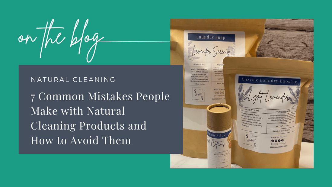 7 Common Mistakes People Make with Natural Cleaning Products and How to Avoid Them - Sea Spray Soap