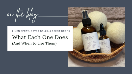 Linen Spray, Dryer Balls, and Scent Drops: What Each One Does and When to Use Them