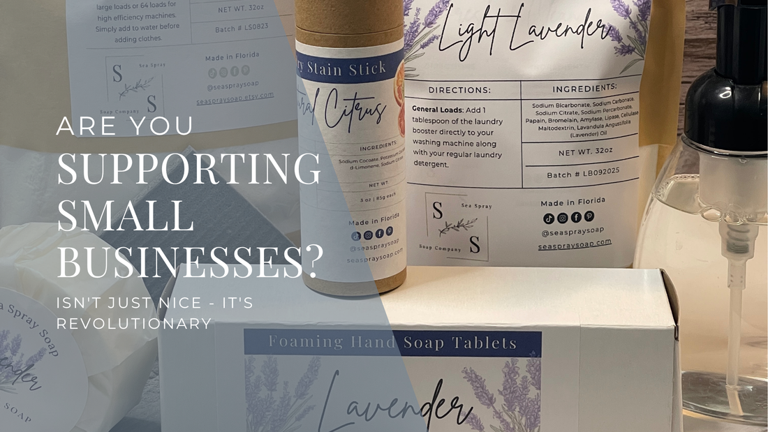 Supporting Small Businesses Isn't Just Nice - It's Revolutionary