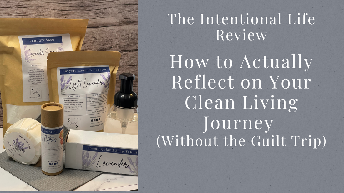 The Intentional Life Review: How to Actually Reflect on Your Clean Living Journey (Without the Guilt Trip)