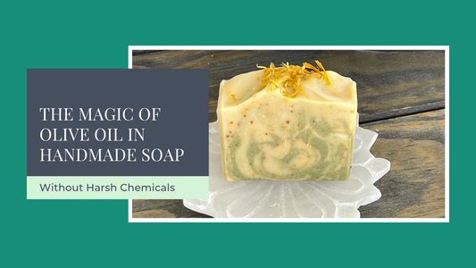 Olive Oil Soap Benefits: Why Handmade Olive Oil in Soap Is Best for Your Skin
