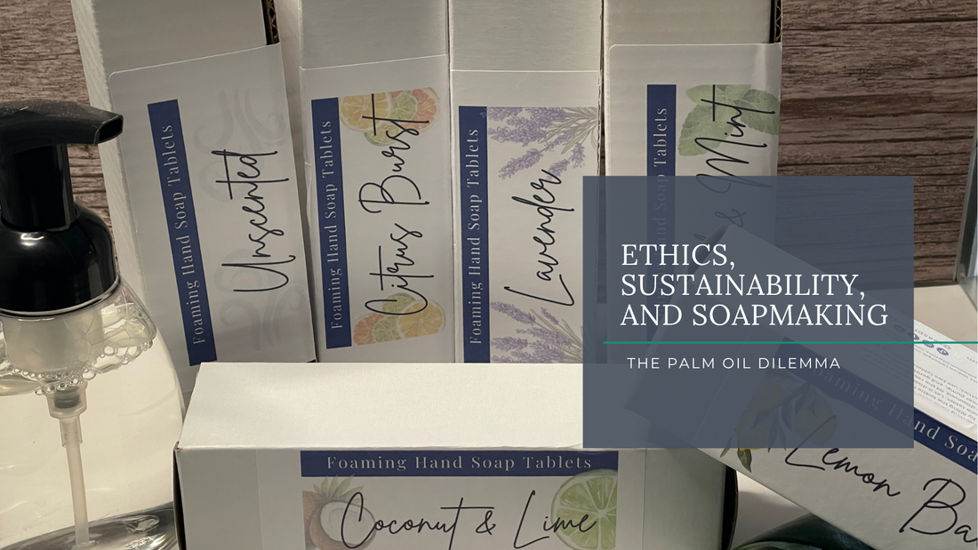 The Palm Oil Dilemma: Ethics, Sustainability, and Soapmaking