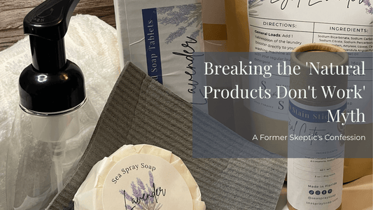 Breaking the 'Natural Products Don't Work' Myth: A Former Skeptic's Confession - Sea Spray Soap