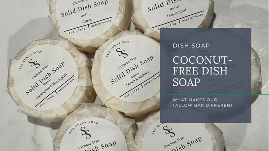 Coconut-Free Dish Soap: What Makes Our Tallow Bar Different - Sea Spray Soap