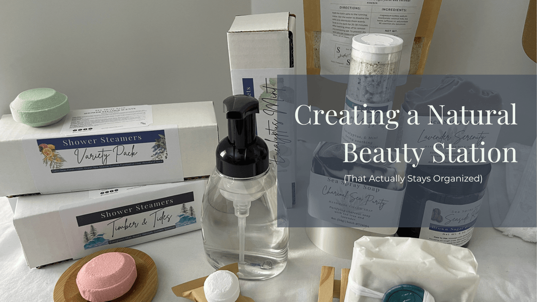 Creating a Natural Beauty Station (That Actually Stays Organized) - Sea Spray Soap
