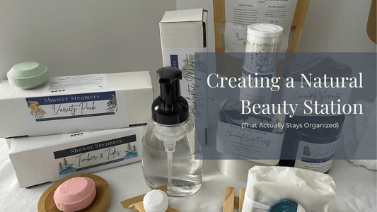 Creating a Natural Beauty Station (That Actually Stays Organized) - Sea Spray Soap