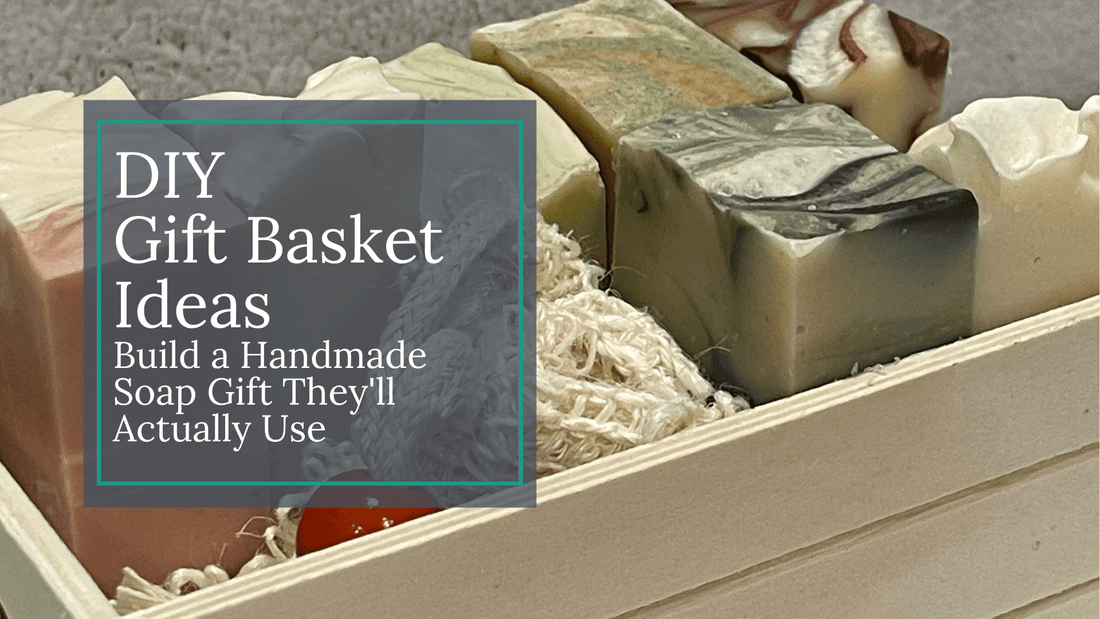 DIY Gift Basket Ideas: Build a Handmade Soap Gift They'll Actually Use - Sea Spray Soap