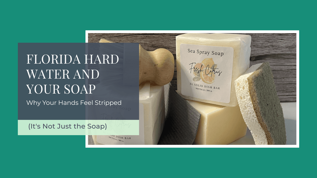 Florida Hard Water and Your Soap: Why Your Hands Feel Stripped (It's Not Just the Soap) - Sea Spray Soap
