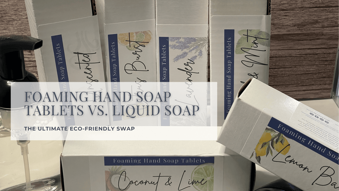 Foaming Hand Soap Tablets vs. Liquid Soap: The Ultimate Eco-Friendly Swap - Sea Spray Soap