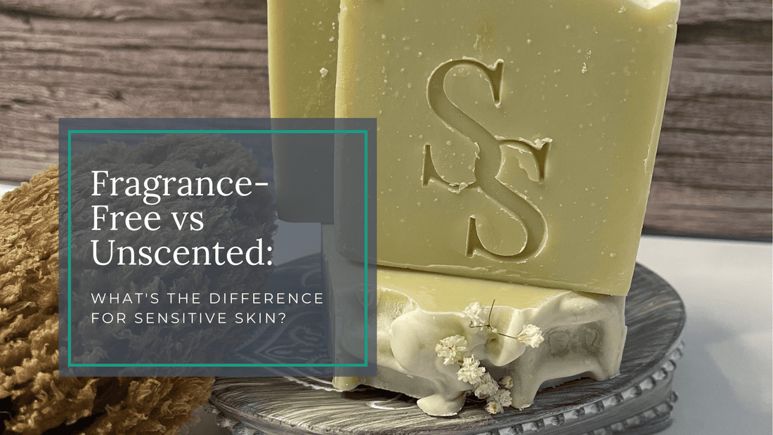 Fragrance-Free vs Unscented: What's the Difference for Sensitive Skin? - Sea Spray Soap