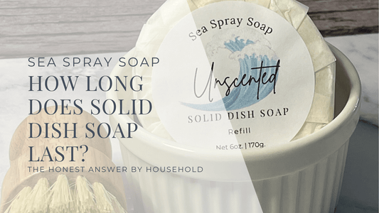 How Long Does Solid Dish Soap Last? The Honest Answer by Household - Sea Spray Soap