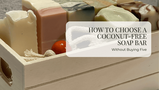 How to Choose a Coconut-Free Soap Bar Without Buying Five - Sea Spray Soap