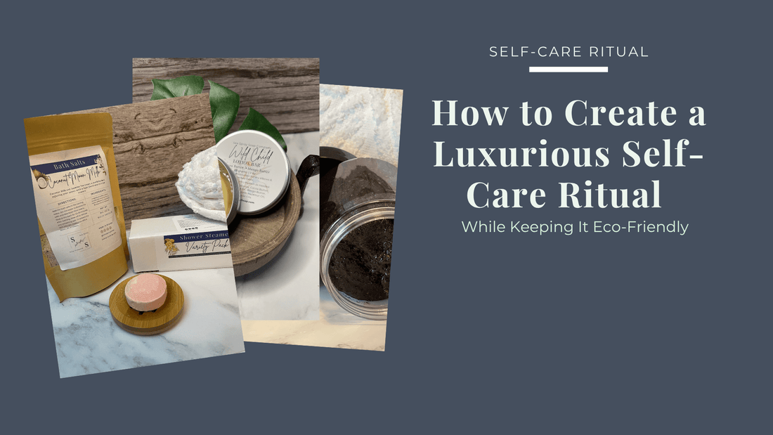 How to Create a Luxurious Self-Care Ritual While Keeping It Eco-Friendly - Sea Spray Soap