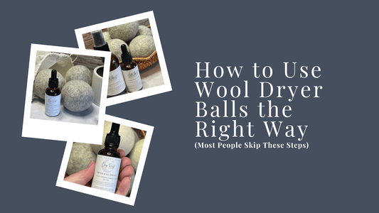 How to Use Wool Dryer Balls the Right Way (Most People Skip These Steps) - Sea Spray Soap