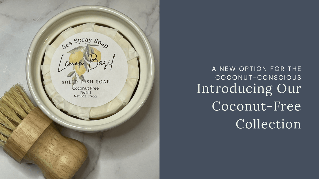 Introducing Our Coconut-Free Collection - A New Option for the Coconut-Conscious - Sea Spray Soap