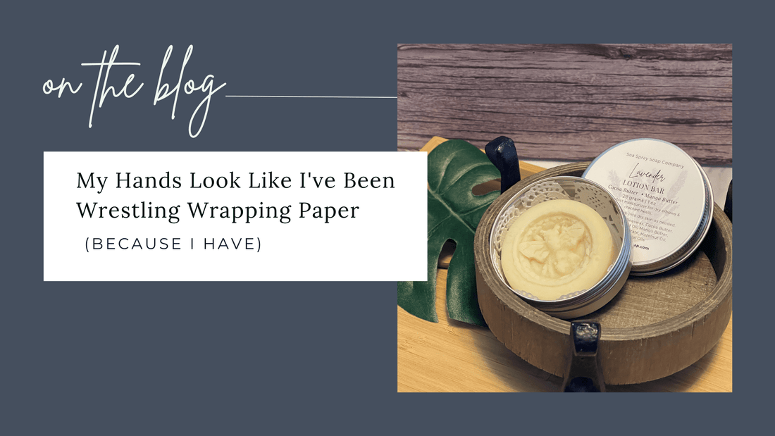 My Hands Look Like I've Been Wrestling Wrapping Paper (Because I Have) - Sea Spray Soap
