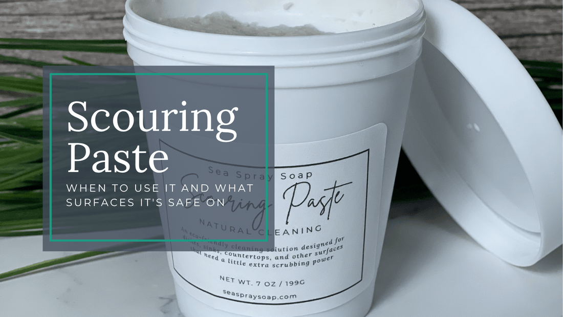 Natural Scouring Paste: What It Cleans, What to Avoid & How to Use It - Sea Spray Soap