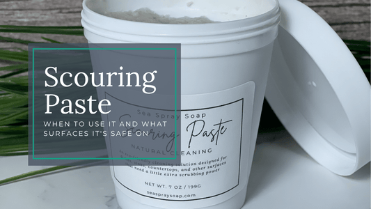 Natural Scouring Paste: What It Cleans, What to Avoid & How to Use It - Sea Spray Soap