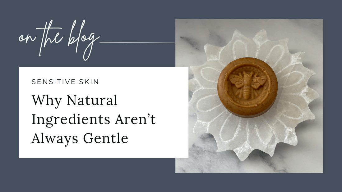Natural Soap for Sensitive Skin: Why "Natural" Ingredients Aren't Always Gentle - Sea Spray Soap