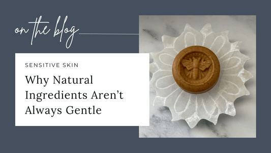 Natural Soap for Sensitive Skin: Why "Natural" Ingredients Aren't Always Gentle - Sea Spray Soap