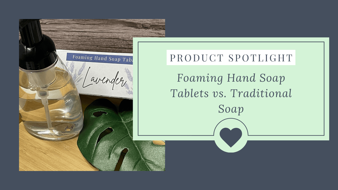 Product Spotlight: Foaming Hand Soap Tablets vs. Traditional Soap - Sea Spray Soap