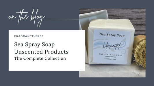 Sea Spray Soap Unscented Products: The Complete Fragrance-Free Collection - Sea Spray Soap