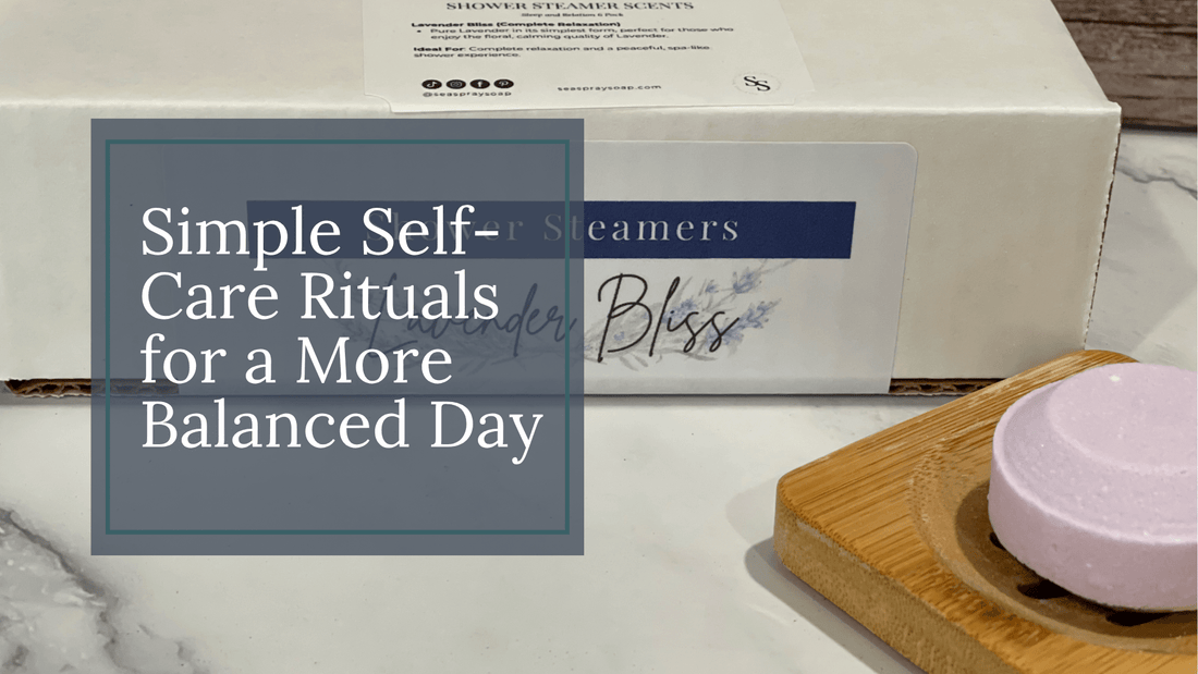 Simple Self-Care Rituals for a More Balanced Day - Sea Spray Soap