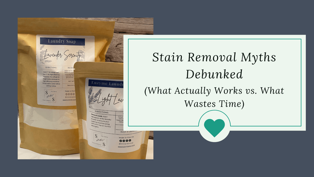 Stain Removal Myths Debunked: What Actually Works vs. What Wastes Time - Sea Spray Soap