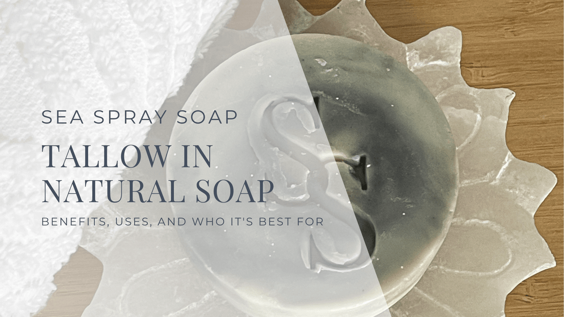 Tallow in Natural Soap: Benefits, Uses, and Who It's Best For - Sea Spray Soap