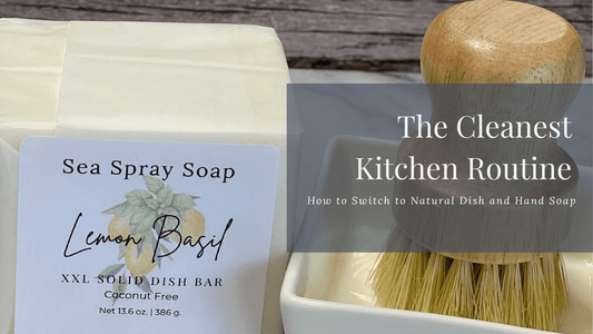 The Cleanest Kitchen Routine: How to Switch to Natural Dish and Hand Soap - Sea Spray Soap