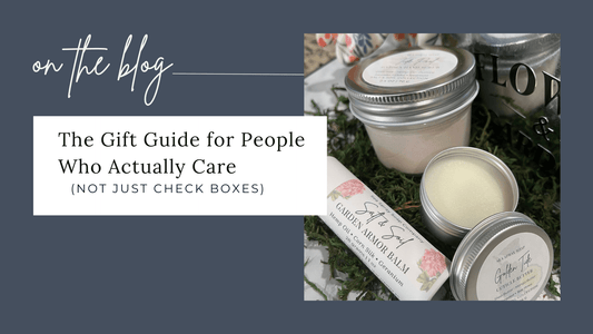 The Gift Guide for People Who Actually Care (Not Just Check Boxes) - Sea Spray Soap