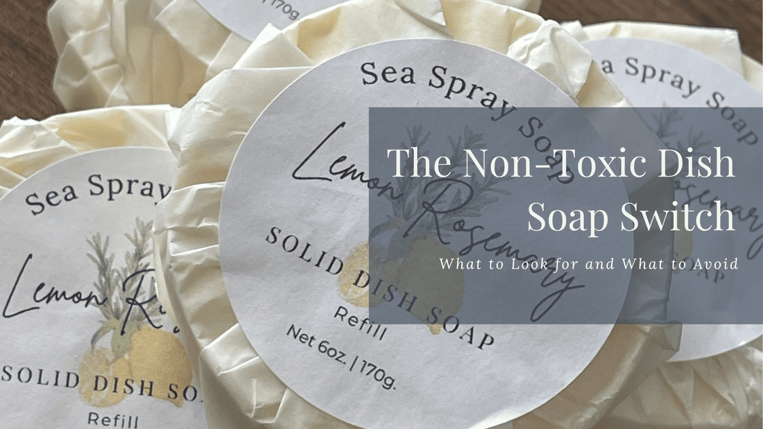 The Non-Toxic Dish Soap Switch: What to Look for and What to Avoid - Sea Spray Soap