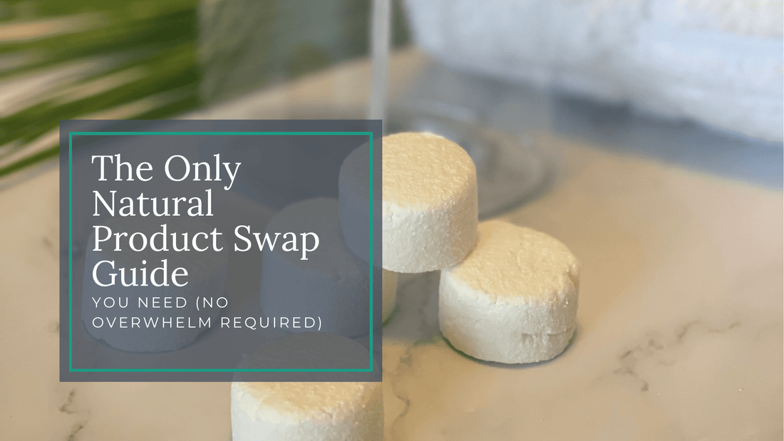 The Only Natural Product Swap Guide You Need (No Overwhelm Required) - Sea Spray Soap