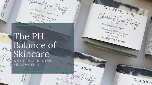 The pH Balance of Skincare: Why It Matters for Healthy Skin - Sea Spray Soap