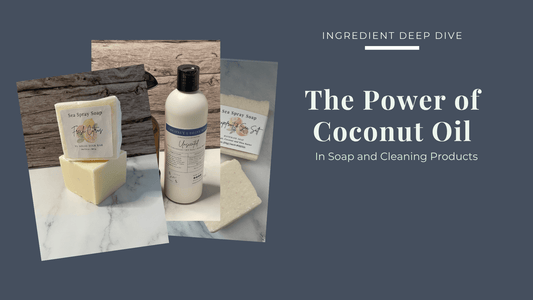 The Power of Coconut Oil in Soap and Cleaning Products - Sea Spray Soap