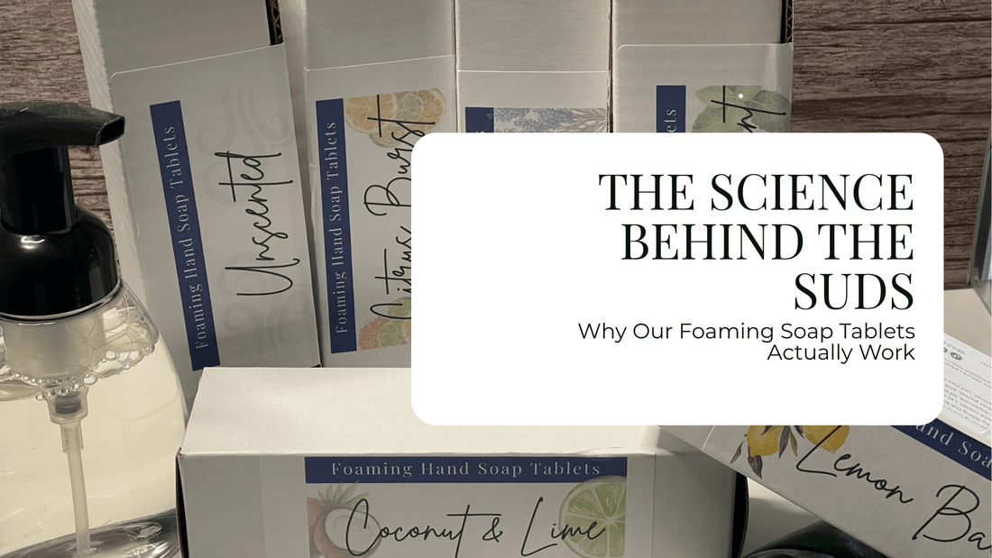 The Science Behind the Suds: Why Our Foaming Soap Tablets Actually Work - Sea Spray Soap