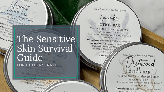 The Sensitive Skin Survival Guide for Holiday Travel - Sea Spray Soap