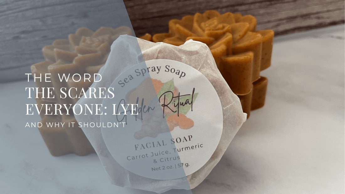 The Word That Scares Everyone: Lye (and Why It Shouldn’t) - Sea Spray Soap