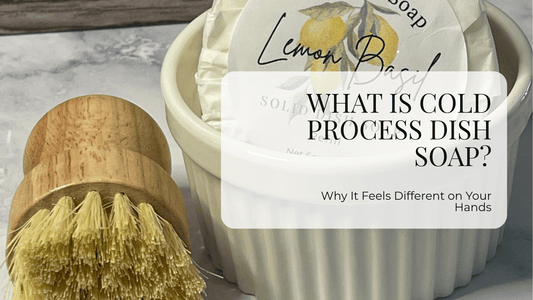 What Is Cold Process Dish Soap? Why It Feels Different on Your Hands - Sea Spray Soap