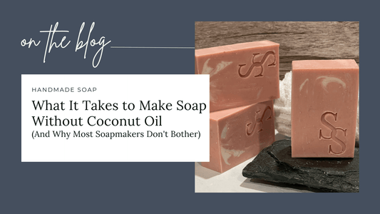 What It Takes to Make Soap Without Coconut Oil (And Why Most Soapmakers Don't Bother) - Sea Spray Soap