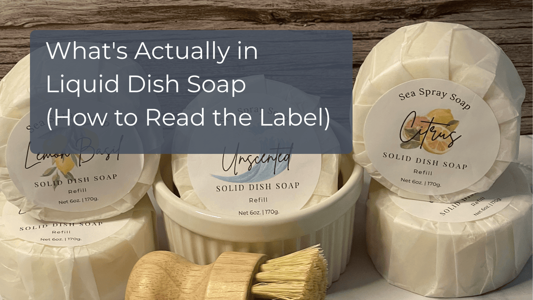 What's Actually in Liquid Dish Soap (How to Read the Label) - Sea Spray Soap