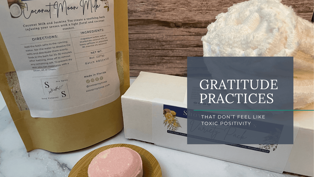 When Gratitude Practices Make You Feel Worse (And What Actually Helps) - Sea Spray Soap