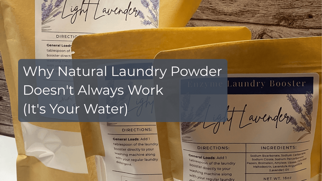 Why Natural Laundry Powder Doesn't Always Work (It's Your Water) - Sea Spray Soap