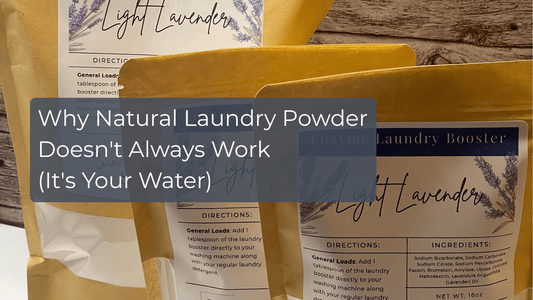 Why Natural Laundry Powder Doesn't Always Work (It's Your Water) - Sea Spray Soap