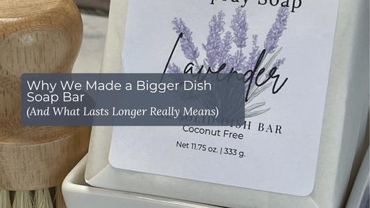 Why We Made a Bigger Dish Soap Bar (And What Lasts Longer Really Means) - Sea Spray Soap