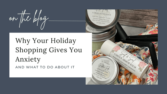 Why Your Holiday Shopping Gives You Anxiety (And What to Do About It) - Sea Spray Soap